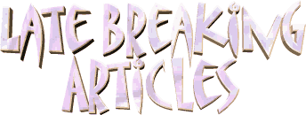 Late-Breaking Independant Articles